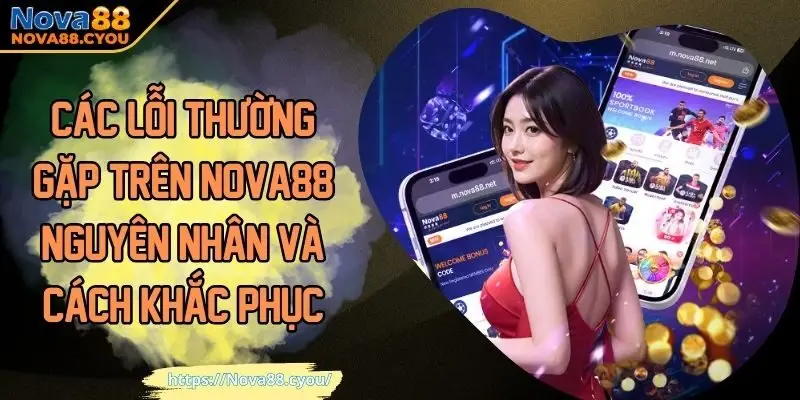 Các lỗi thường gặp trên NOVA88