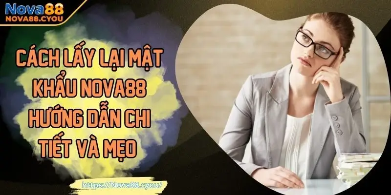Cách lấy lại mật khẩu NOVA88