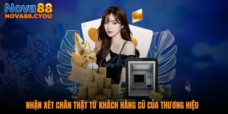 Nhận xét chân thật từ khách hàng cũ của thương hiệu