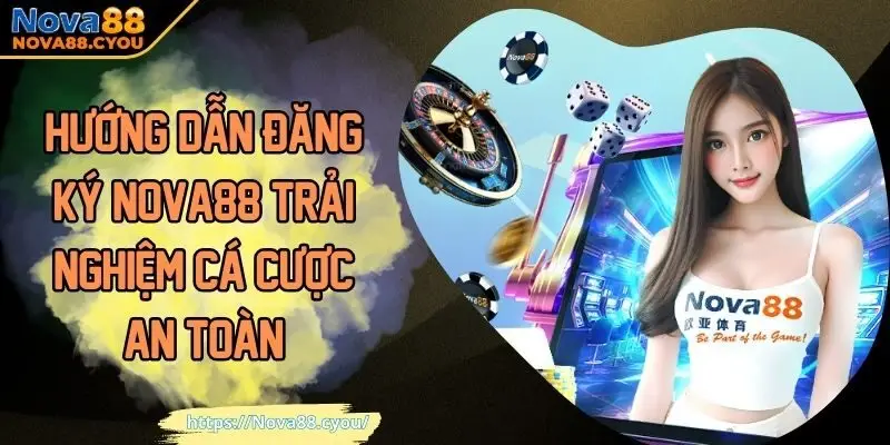 hướng dẫn đăng ký nova88