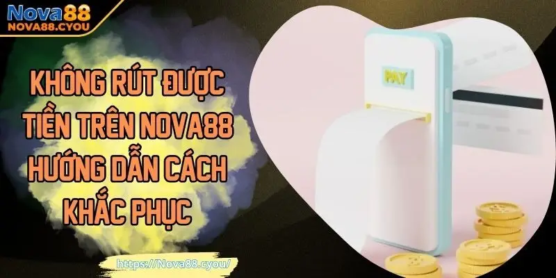 không rút được tiền trên NOVA88
