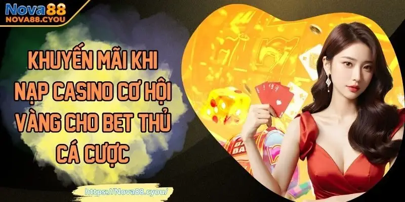 Khuyến mãi khi nạp Casino