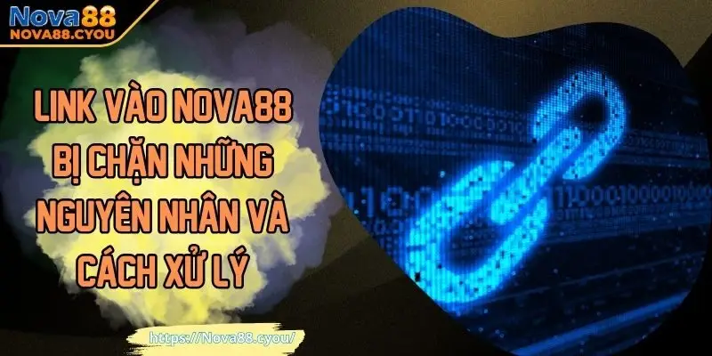 link vào NOVA88 bị chặn