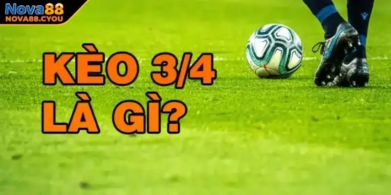  Loại cược hấp dẫn chấp 3/4