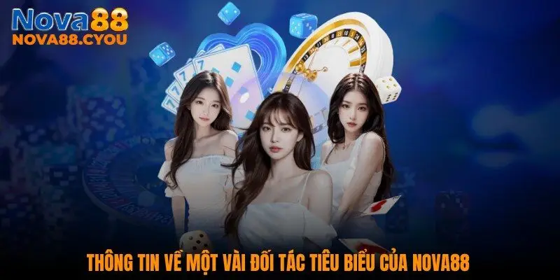 Thông tin về một vài đối tác tiêu biểu của NOVA88